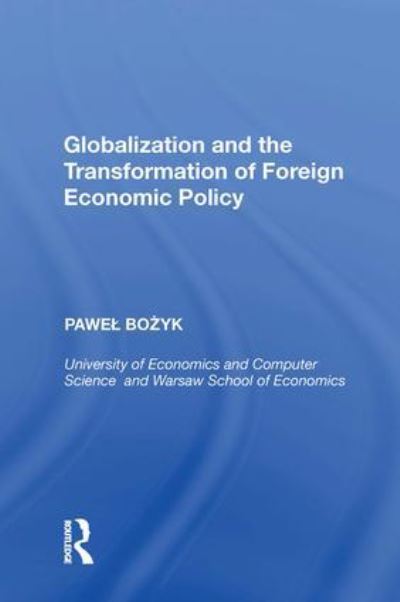 Cover for Pawel Bozyk · Globalization and the Transformation of Foreign Economic Policy (Hardcover Book) (2017)