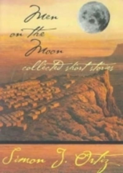 Cover for Simon J. Ortiz · Men on the Moon: Collected Short Stories (Paperback Book) (1999)