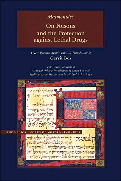 Cover for Moses Maimonides · On Poisons and the Protection against Lethal Drugs: A Parallel Arabic-English Edition - Medical Works of Moses Maimonides (Hardcover Book) (2009)