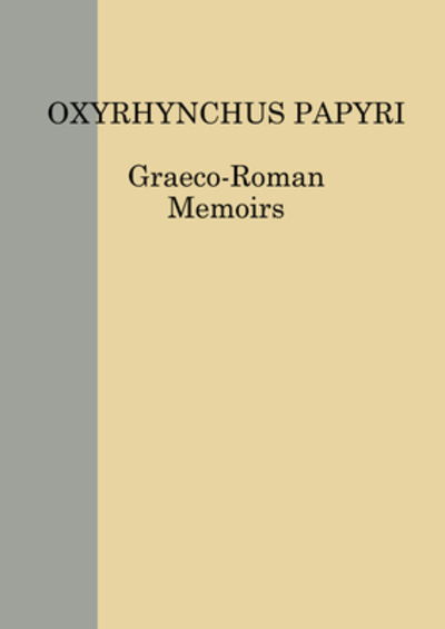 Cover for Gonis N · Oxyrhynchus Papyri. Volume LXXXII - Graeco-Roman Memoirs (Hardcover Book) (2016)