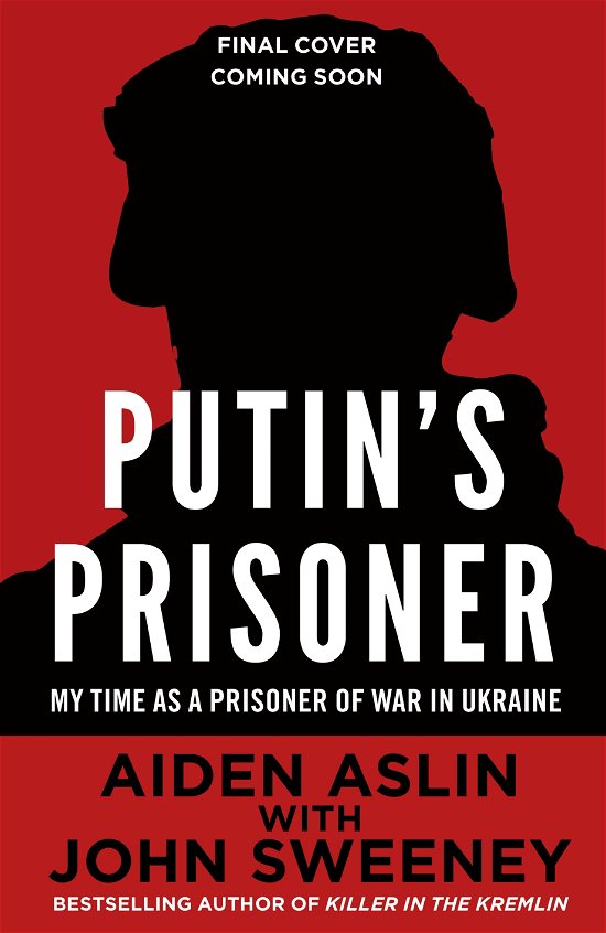 Cover for Aiden Aslin · Putin's Prisoner: My Time as a Prisoner of War in Ukraine (Paperback Bog) (2023)
