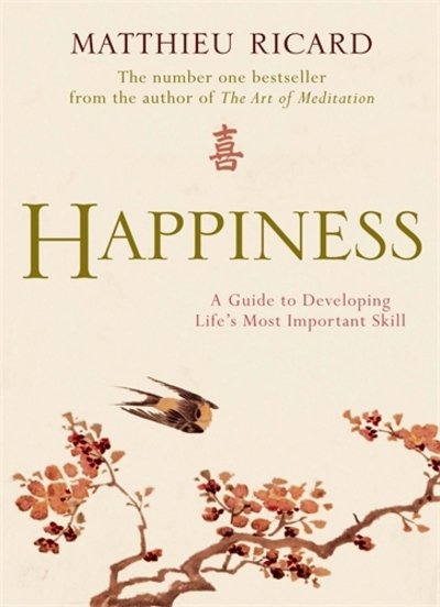 Cover for Matthieu Ricard · Happiness: A Guide to Developing Life's Most Important Skill (Taschenbuch) [Main edition] (2012)