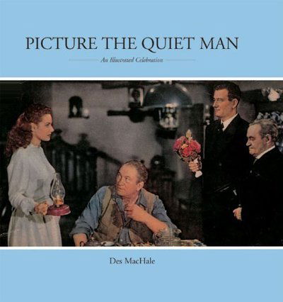 Cover for Des MacHale · Picture the Quiet Man (Hardcover Book) (2004)