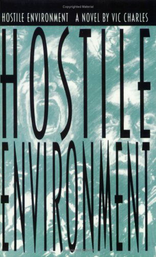 Cover for Vic Charles · Hostile Environment: a Novel (Paperback Book) [1st edition] (2016)