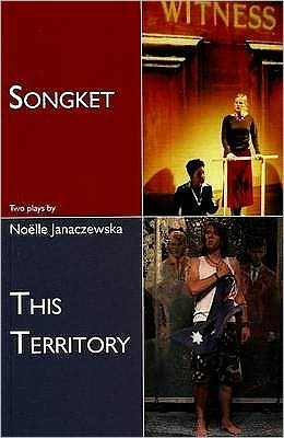 Songket and This Territory: Two plays: Two plays - Noelle Janaczewska - Books - Currency Press Pty Ltd - 9780868198309 - May 30, 2008