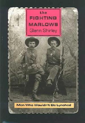 The fighting Marlows - Glenn Shirley - Książki - Texas Christian University Press - 9780875651309 - 1 października 1994