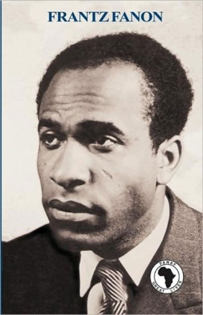 Frantz Fanon - Editors Panaf Editors - Książki - Panaf - 9780901787309 - 6 stycznia 2009