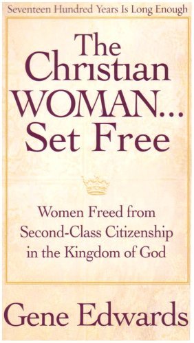 Cover for Gene Edwards · The Christian Woman: ...set Free (Paperback Book) [First edition] (2014)