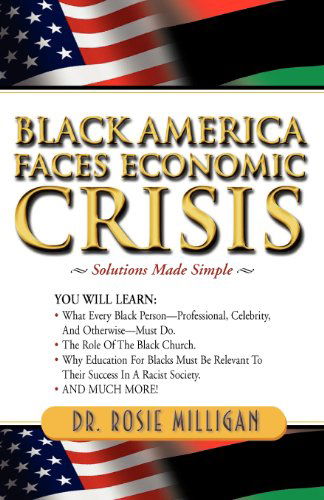 Cover for Dr. Rosie Milligan · Black America Faces Economic Crisis: Solutions Made Simple (Pocketbok) (2008)