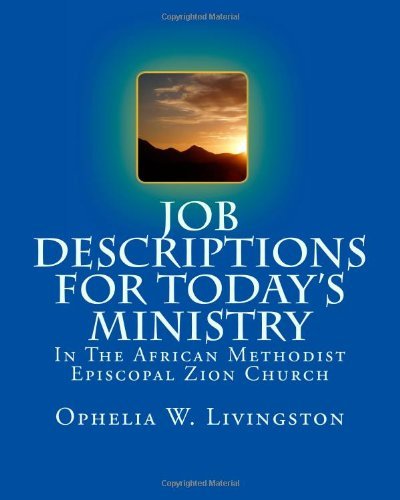 Job Descriptions for Today's Ministry: in the African Methodist Episocopal Zion Church - Ophelia W. Livingston - Books - Triple J Publishing - 9780984085309 - November 2, 2010