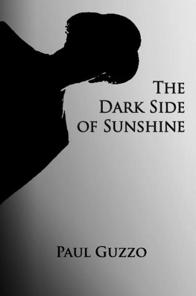 Cover for Paul Guzzo · The Dark Side of Sunshine (Paperback Book) (2012)