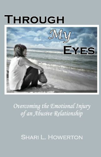 Cover for Shari L Howerton · Through My Eyes: Overcoming the Emotional Injury of an Abusive Relationship (Paperback Book) (2014)