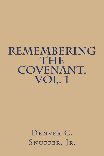 Cover for Denver C. Snuffer Jr. · Remembering the Covenant, Vol. 1 (Volume 1) (Paperback Book) (2013)