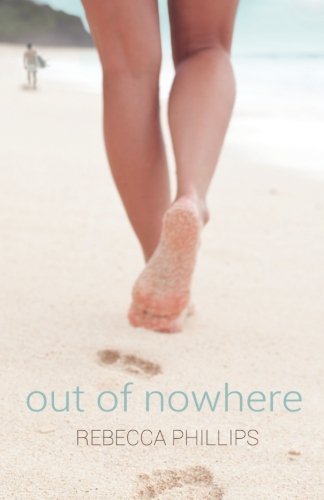 Rebecca Phillips · Out of Nowhere (Paperback Book) (2013)