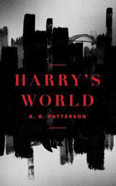Cover for A B Patterson · Harry's World (Paperback Book) (2015)