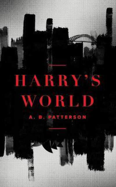 Cover for A B Patterson · Harry's World (Pocketbok) (2015)