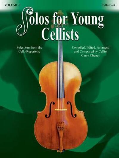 Cover for Carey Cheney · Solos for Young Cellists, Vol 7 Selections from the Cello Repertoire (Paperback Book) (2016)