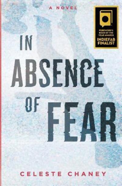 Cover for Celeste Chaney · In Absence of Fear (Paperback Book) (2015)