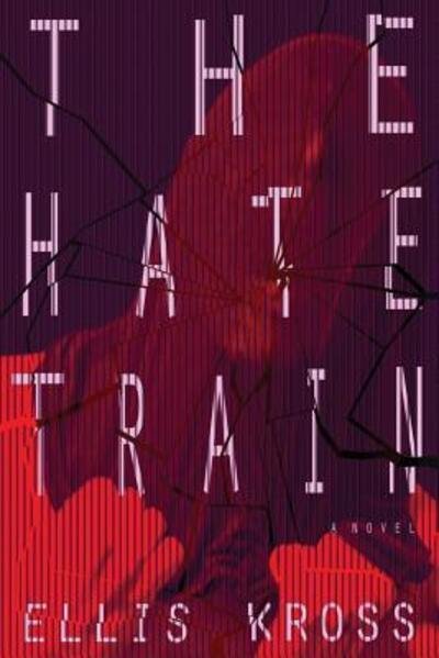 Cover for Ellis Kross · The Hate Train (Paperback Book) (2016)