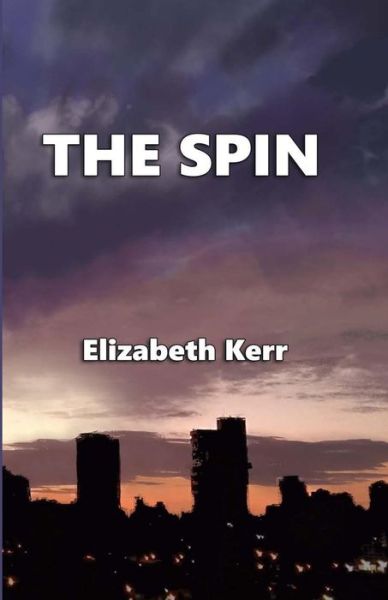 Cover for Elizabeth Kerr · The Spin (Paperback Book) (2015)