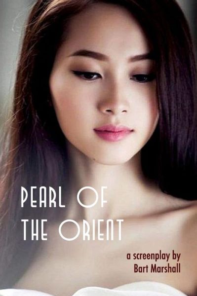 Cover for Bart Marshall · Pearl of the Orient a screenplay (Paperback Book) (2019)