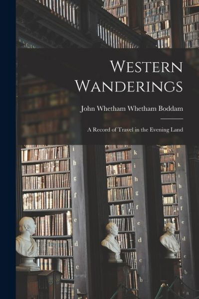 Cover for Whetham John Whetham 1843- Boddam · Western Wanderings (Pocketbok) (2021)