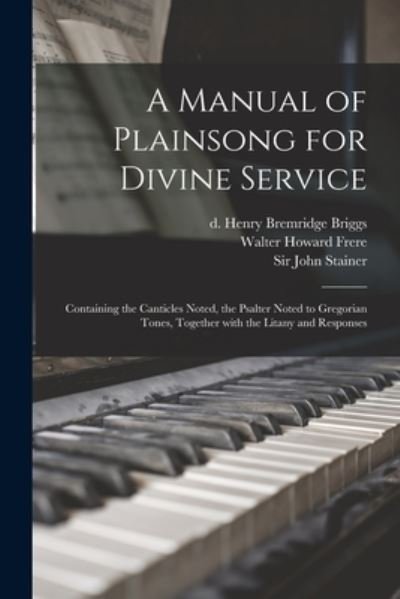 Cover for Walter Howard 1863-1938 Frere · A Manual of Plainsong for Divine Service (Paperback Book) (2021)