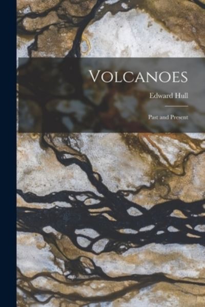 Cover for Edward 1829-1917 Hull · Volcanoes (Paperback Book) (2021)