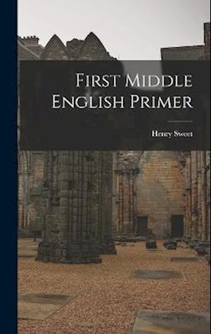 Cover for Henry Sweet · First Middle English Primer (Buch) (2022)