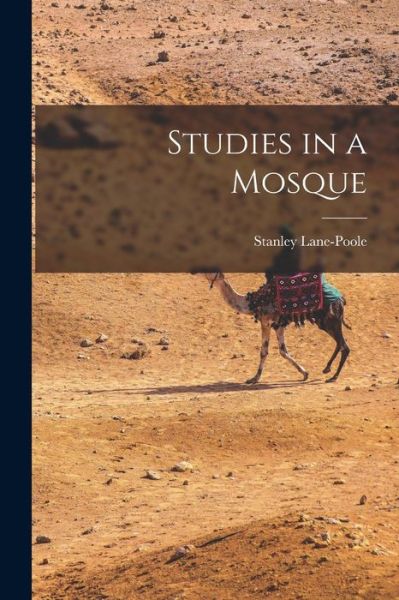 Cover for Stanley Lane-Poole · Studies in a Mosque (Book) (2022)