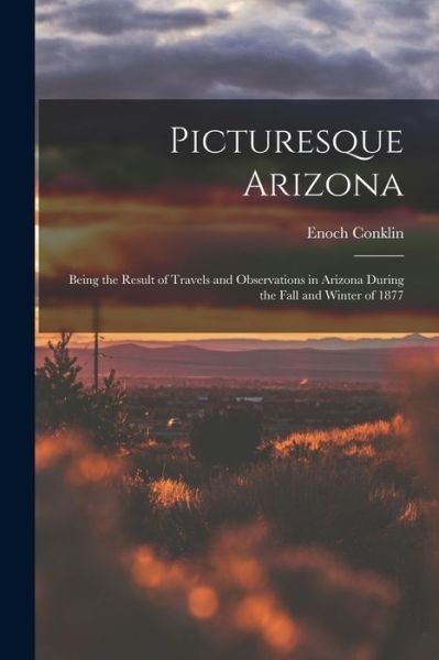 Cover for Enoch Conklin · Picturesque Arizona (Bog) (2022)