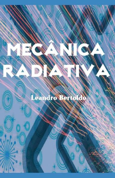 Cover for Leandro Bertoldo · Mecanica Radiativa (Paperback Book) (2019)