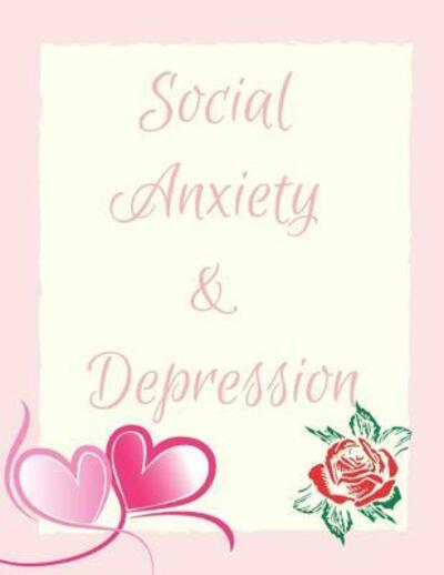 Social Anxiety and Depression Workbook - Yuniey Publication - Books - Independently Published - 9781076026309 - June 25, 2019