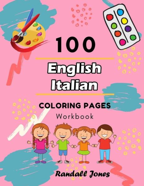 Cover for Randall Jones · 100 English Italian Coloring Pages Workbook (Taschenbuch) (2019)