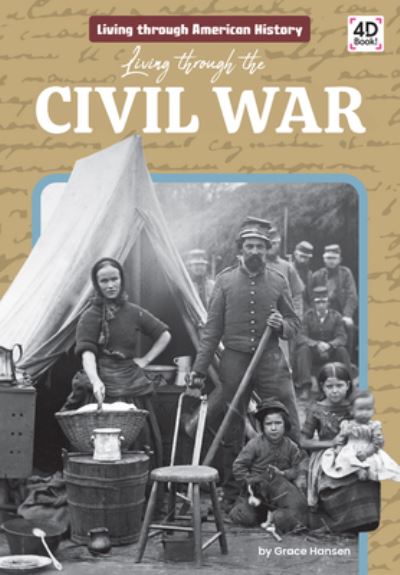 Cover for Grace Hansen · Living Through the Civil War (Book) (2023)