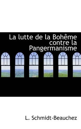 Cover for L. Schmidt-beauchez · La Lutte De La Bohême Contre La Pangermanisme (Pocketbok) (2009)