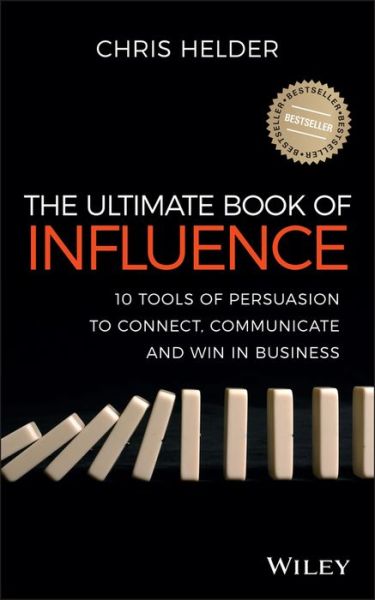 Cover for Chris Helder · The Ultimate Book of Influence: 10 Tools of Persuasion to Connect, Communicate, and Win in Business (Paperback Book) (2013)