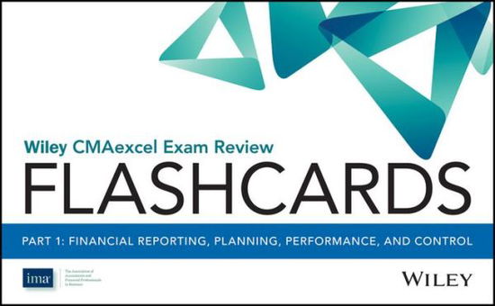 Cover for Ima · Wiley CMAexcel Exam Review 2017 Flashcards : Part 1, Financial Reporting, Planning, Performance, and Control - Wiley CMA Learning System (Pocketbok) (2018)