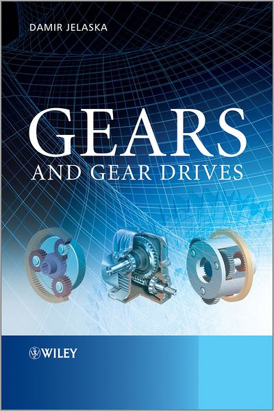 Cover for Jelaska, Damir T. (University of Split, Croatia) · Gears and Gear Drives (Hardcover Book) (2012)