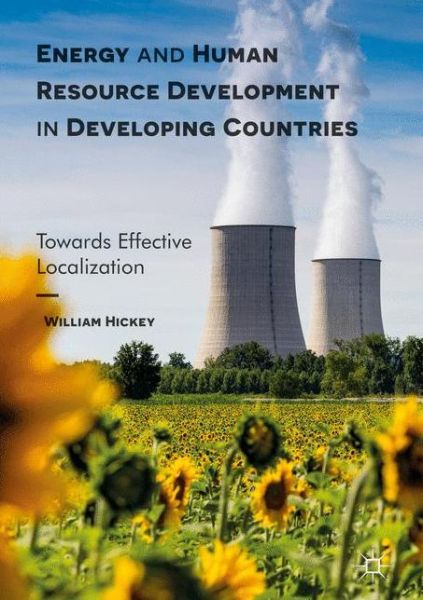 Cover for William Hickey · Energy and Human Resource Development in Developing Countries: Towards Effective Localization (Gebundenes Buch) [1st ed. 2017 edition] (2016)