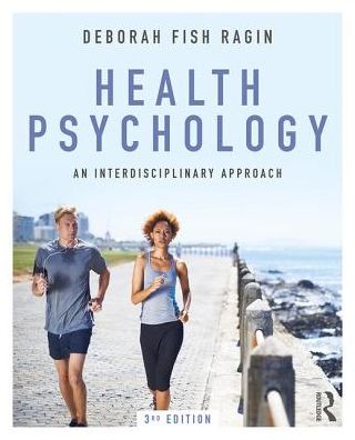 Cover for Ragin, Deborah Fish (Montclair State University, USA) · Health Psychology: An Interdisciplinary Approach (Hardcover Book) (2017)