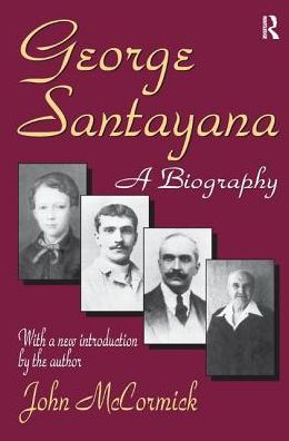 George Santayana: A Biography - John Rodden - Bøger - Taylor & Francis Ltd - 9781138524309 - 2. august 2017