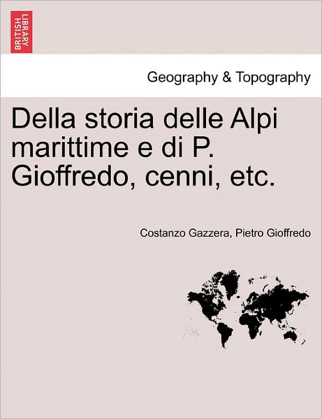 Cover for Costanzo Gazzera · Della Storia Delle Alpi Marittime E Di P. Gioffredo, Cenni, Etc. (Paperback Book) (2011)