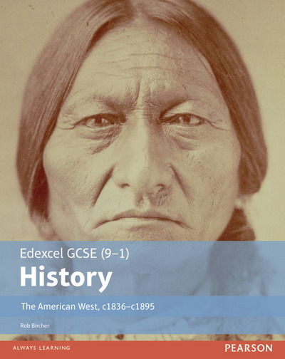 Cover for Rob Bircher · Edexcel GCSE (9-1) History The American West, c1835–c1895 Student Book - EDEXCEL GCSE HISTORY (9-1) (Paperback Book) (2016)