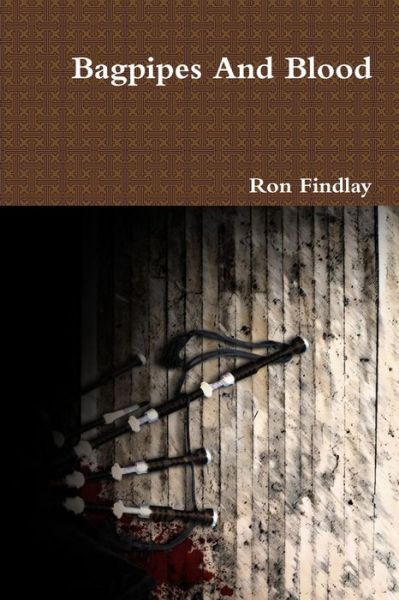 Cover for Ragnar Nurkse Professor of Economics Ronald Findlay · Bagpipes and Blood (Paperback Book) (2010)