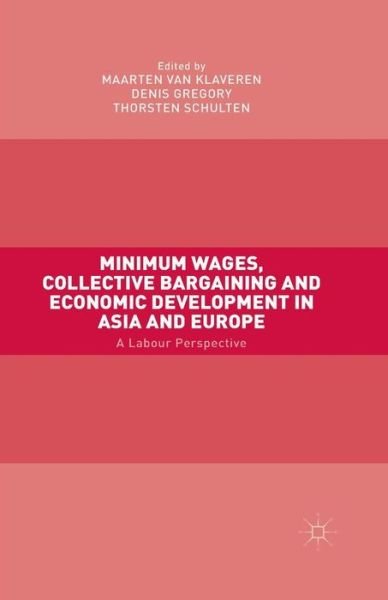 Cover for Maarten Van Klaveren · Minimum Wages, Collective Bargaining and Economic Development in Asia and Europe: A Labour Perspective (Pocketbok) [1st ed. 2015 edition] (2015)