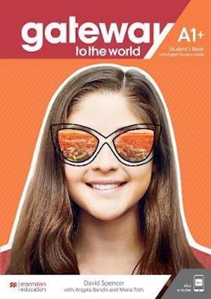 Gateway to the World A1+ Student's Book with Student's App and Digital Student's Book - David Spencer - Książki - Macmillan Education - 9781380042309 - 4 marca 2021