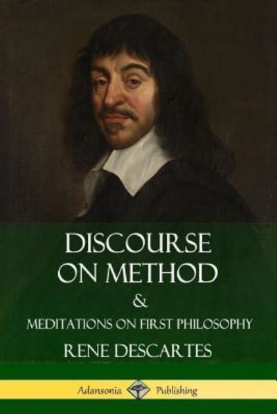 Cover for Descartes · Discourse on Method and Meditations on First Philosophy (Paperback Book) (2018)