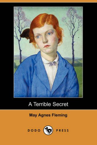 Cover for May Agnes Fleming · A Terrible Secret (Dodo Press) (Paperback Book) (2008)