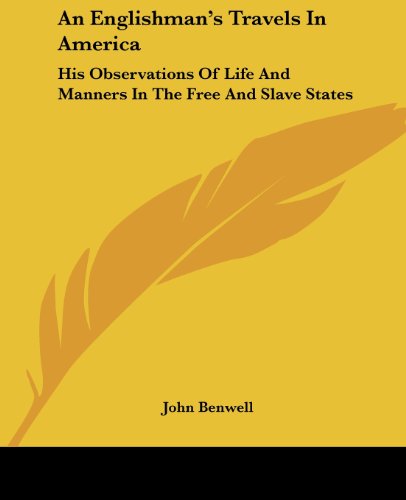 Cover for John Benwell · An Englishman's Travels in America: His Observations of Life and Manners in the Free and Slave States (Paperback Book) (2004)